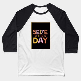 Seize The Day Baseball T-Shirt